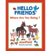 Hello Friends: Where Are You Going?