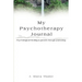 My Psychotherapy Journal: Psychological healing & growth through journaling