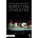 The Art and Practice of Directing for Theatre