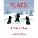 Plaid: A Tale of Joy