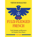 The Fully-Fledged French: Fresh Strategies and Resources for Dynamic Chess Players