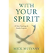 With Your Spirit: 30 Years Preaching the Sunday Scripture