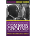 The Unfinished Search for Common Ground: Reimagining Howard Thurman's Life and Work
