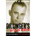 Dillinger's Wild Ride: The Year That Made America's Public Enemy Number One