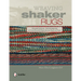 Weaving Shaker Rugs: Traditional Techniques to Create Beautiful Reproduction Rugs and Tapes