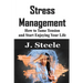 Stress Management: How to Tame Tension and Start Enjoying Your Life
