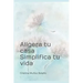 Aligera tu casa. Simplifica tu vida.: El plan para vivir más sencillo.