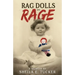 Rag Dolls And Rage: A Memoir