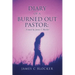 Diary of a Burned Out Pastor: A novel by James C Blocker