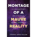 Montage of A Mauve Reality