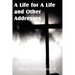 A Life for a Life and Other Addresses