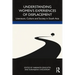 Understanding Women's Experiences of Displacement: Literature, Culture and Society in South Asia