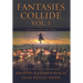 Fantasies Collide, Vol. 1: A Fantasy Short Story Series