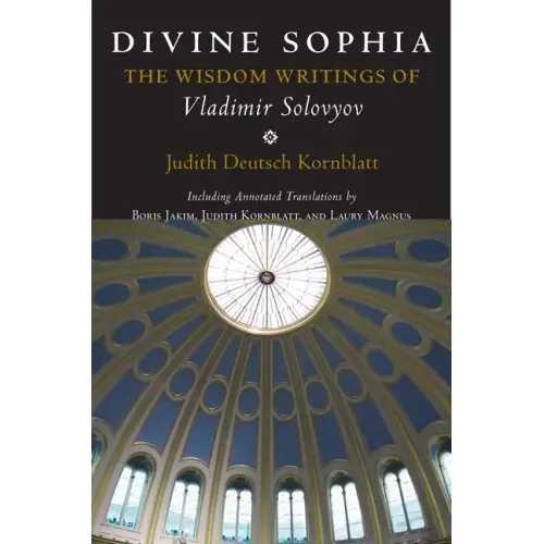 Divine Sophia: The Wisdom Writings of Vladimir Solovyov