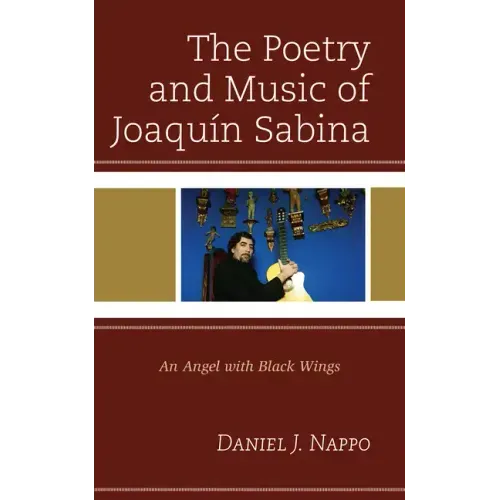 The Poetry and Music of Joaquín Sabina: An Angel with Black Wings