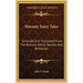 Slavonic Fairy Tales: Collected and Translated from the Russian, Polish, Servian and Bohemian