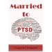 Married to PTSD