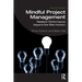 Mindful Project Management: Resilient Performance Beyond the Risk Horizon