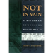 Not in Vain: A Rifleman Remembers World War II