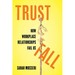 Trust Fall: How Workplace Relationships Fail Us