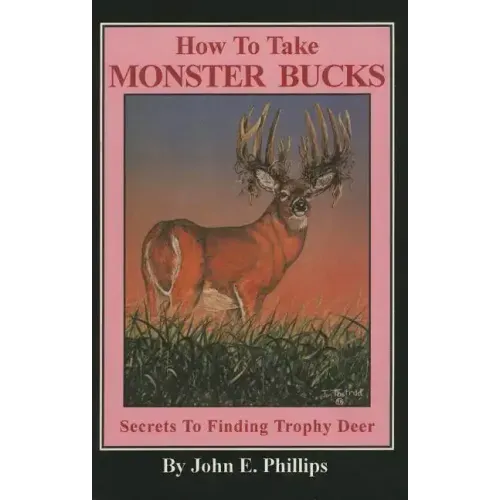 How to Take Monster Bucks: Secrets to Finding Trophy Deer