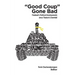 Good Coup Gone Bad: Thailand's Political Development Since Thaksin's Downfall