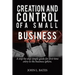 Business Preparation: Creation and Control of a Small Business