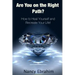 Are You on the Right Path?: How to Heal Yourself and Recreate your life!
