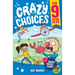 Crazy Choices for 9 Year Olds: Mad decisions and tricky trivia in a book you can play!