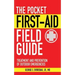 The Pocket First-Aid Field Guide: Treatment and Prevention of Outdoor Emergencies
