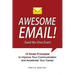 Awesome Email!: 10 Email Principles to Improve Your Communication and Accelerate Your Career