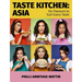 Taste Kitchen: Asia: Six Flavours to Suit Every Taste