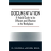 Documentation: A Helpful Guide to be Efficient and Effective in the Workplace