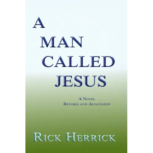 A Man Called Jesus, Revised and Annotated