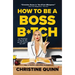 How to Be a Boss B*tch