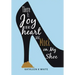 There Is Joy in My Heart and Muck on My Shoe