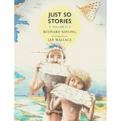 Just So Stories, Volume II: For Little Children