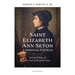 Saint Elizabeth Ann Seton: A Spiritual Portrait: Second Edition of the Soul of Elizabeth Seton
