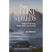 Three Lost Worlds: A Memoir of Life Among Mystics, Healers, and Life-Artists