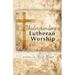 Understanding Lutheran Worship