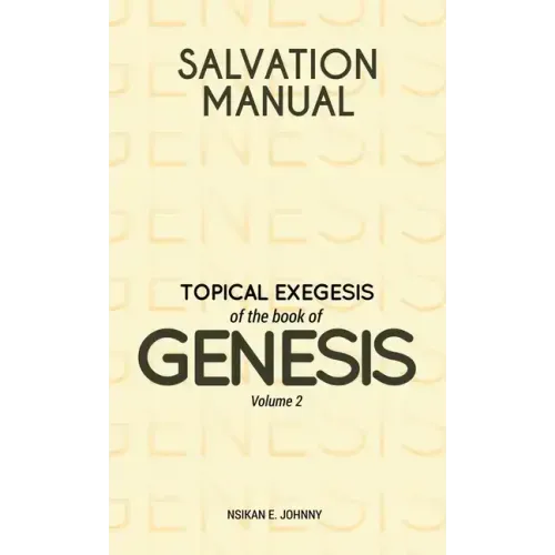 Salvation Manual: Topical Exegesis of the Book of Genesis - Volume 2