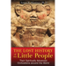 The Lost History of the Little People: Their Spiritually Advanced Civilizations Around the World