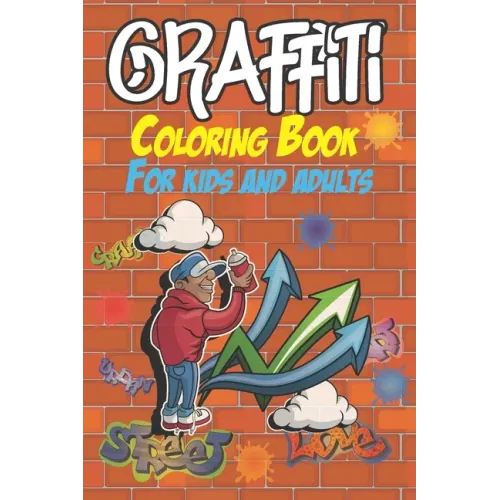 Graffiti Coloring Book For Kids And Adults: Coloring Pages - Images & Words - Street art style - Easy to medium level