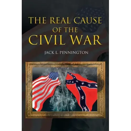 The Real Cause of the Civil War