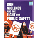 Gun Violence and the Fight for Public Safety