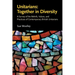 Unitarians: Together in Diversity: A Survey of the Beliefs, Values, and Practices of Contemporary British Unitarians