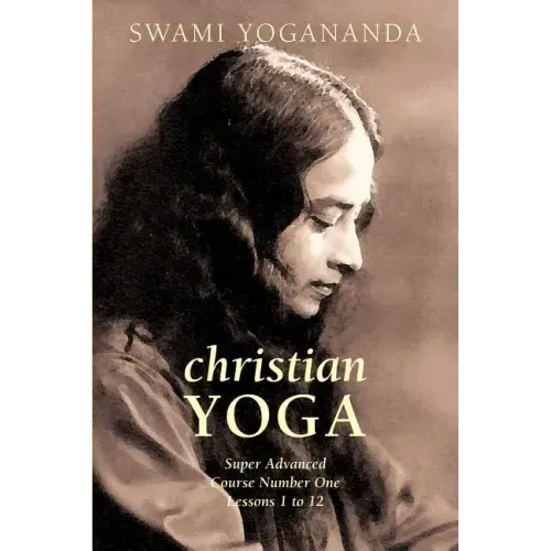 Super Advanced Course Number One Lessons 1 to 12 (Christian Yoga)