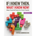 If I Knew Then, What I Know Now!