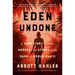 Eden Undone: A True Story of Sex, Murder, and Utopia at the Dawn of World War II
