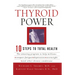 Thyroid Power: Ten Steps to Total Health